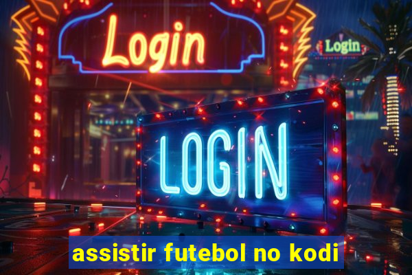 assistir futebol no kodi